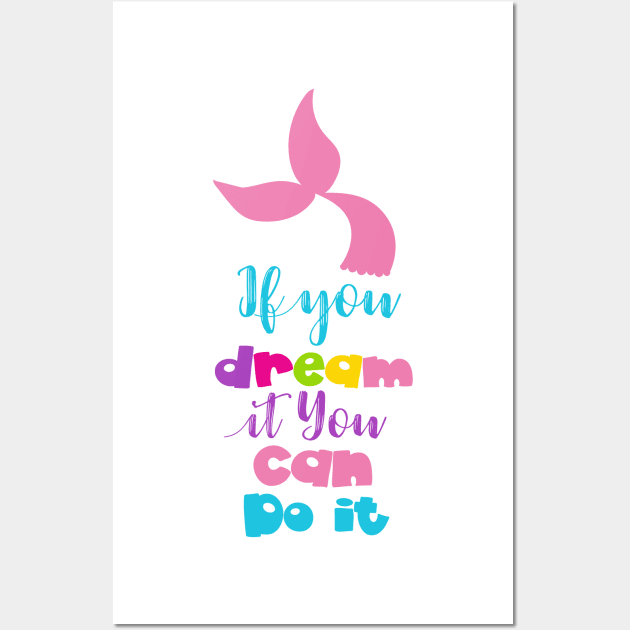 If You Dream It You Can Do It, Mermaid Tail Wall Art by Jelena Dunčević